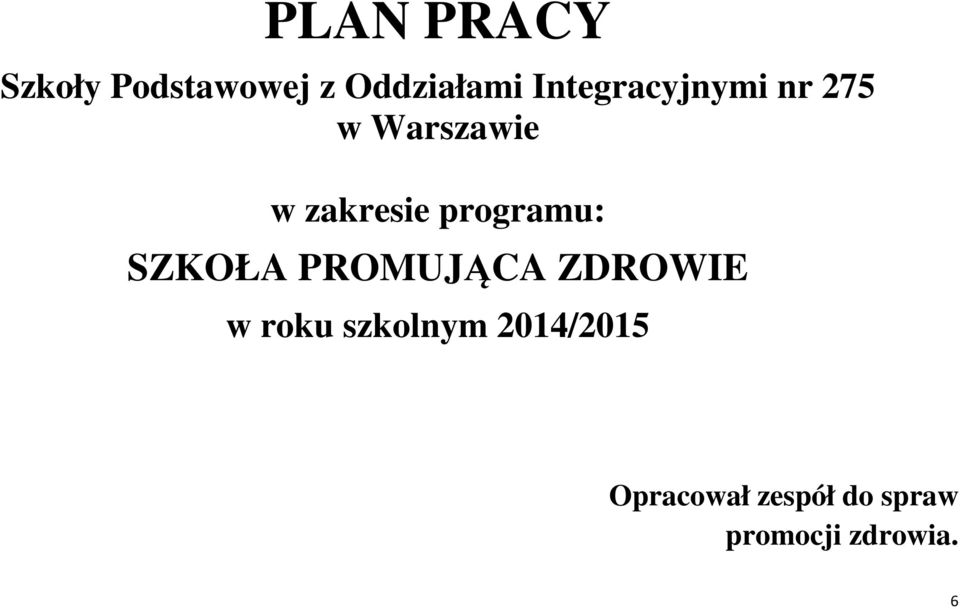 programu: SZKOŁA PROMUJĄCA ZDROWIE w roku