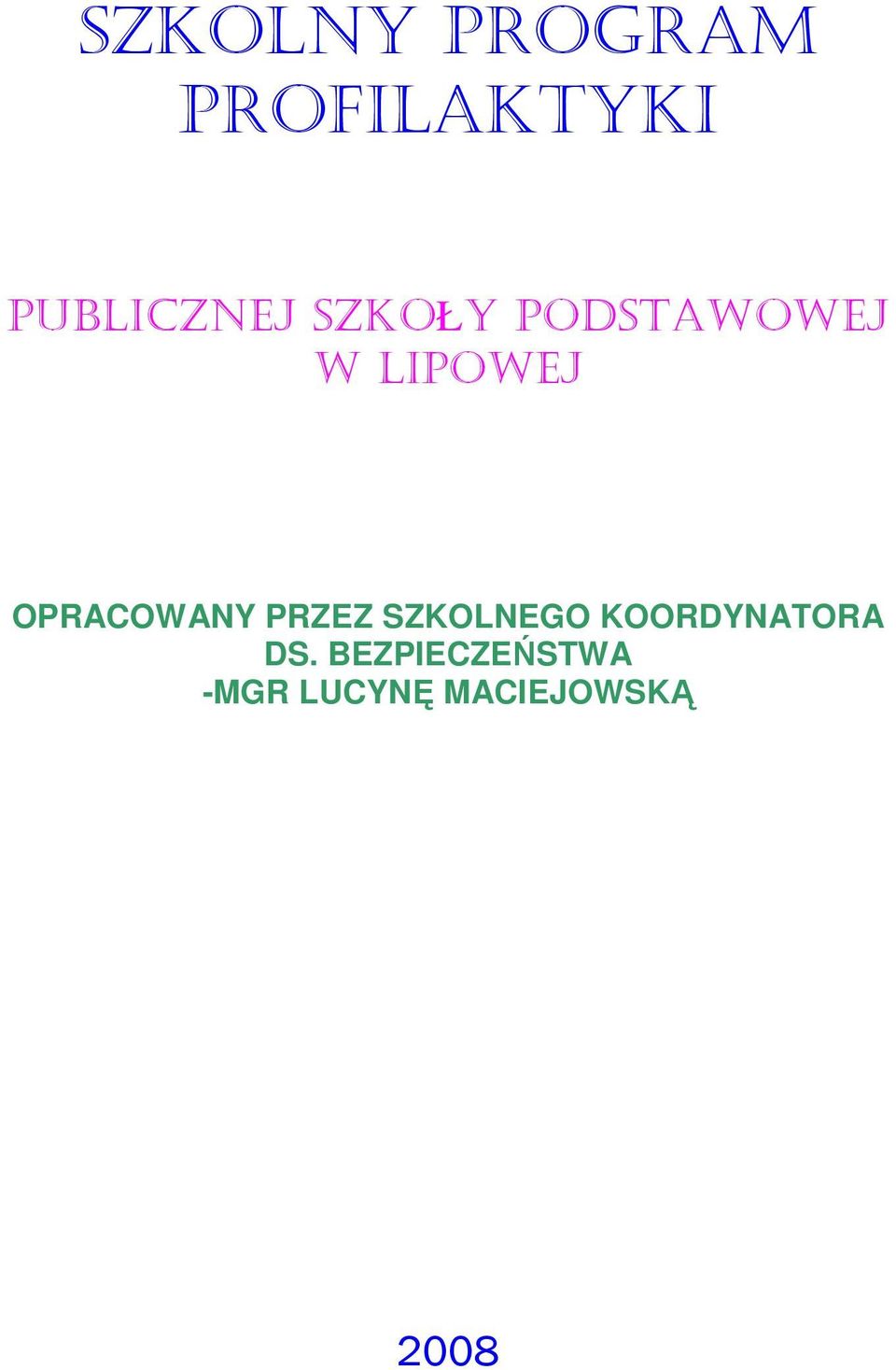 LIPOWEJ OPRACOWANY PRZEZ SZKOLNEGO