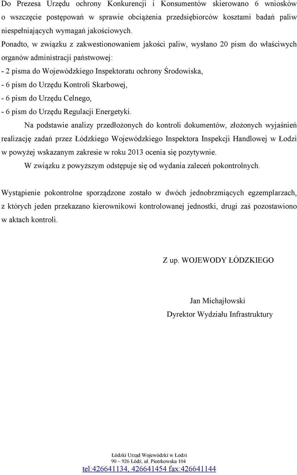 Kontroli Skarbowej, - 6 pism do Urzędu Celnego, - 6 pism do Urzędu Regulacji Energetyki.