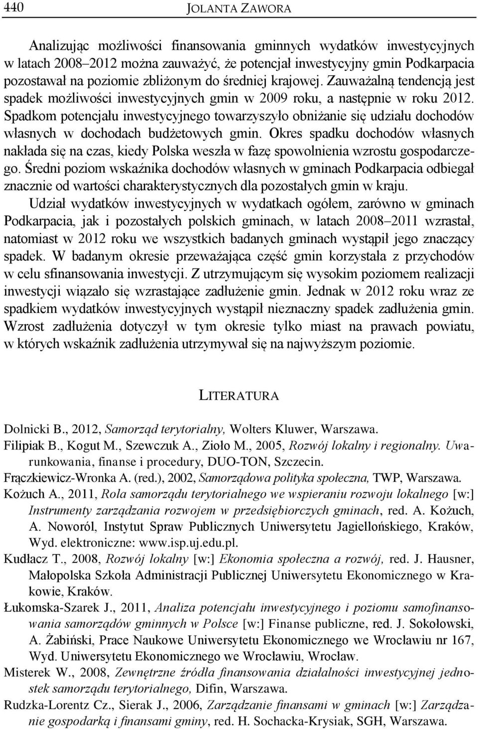 Spadkom potencjału inwestycyjnego towarzyszyło obniżanie się udziału dochodów własnych w dochodach budżetowych gmin.