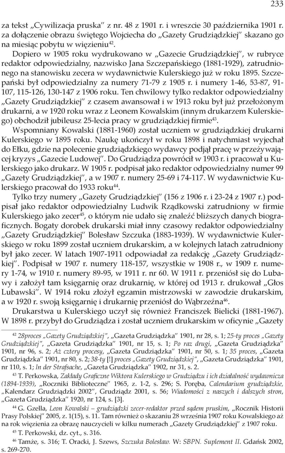 w roku 1895. Szczepański był odpowiedzialny za numery 71-79 z 1905 r. i numery 1-46, 53-87, 91-107, 115-126, 130-147 z 1906 roku.