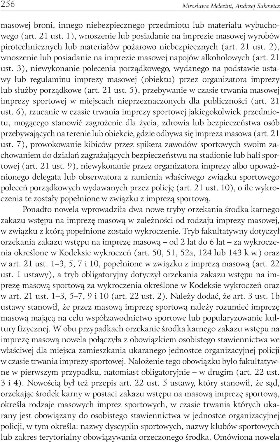 2), wnoszenie lub posiadanie na imprezie masowej napojów alkoholowych (art. 21 ust.