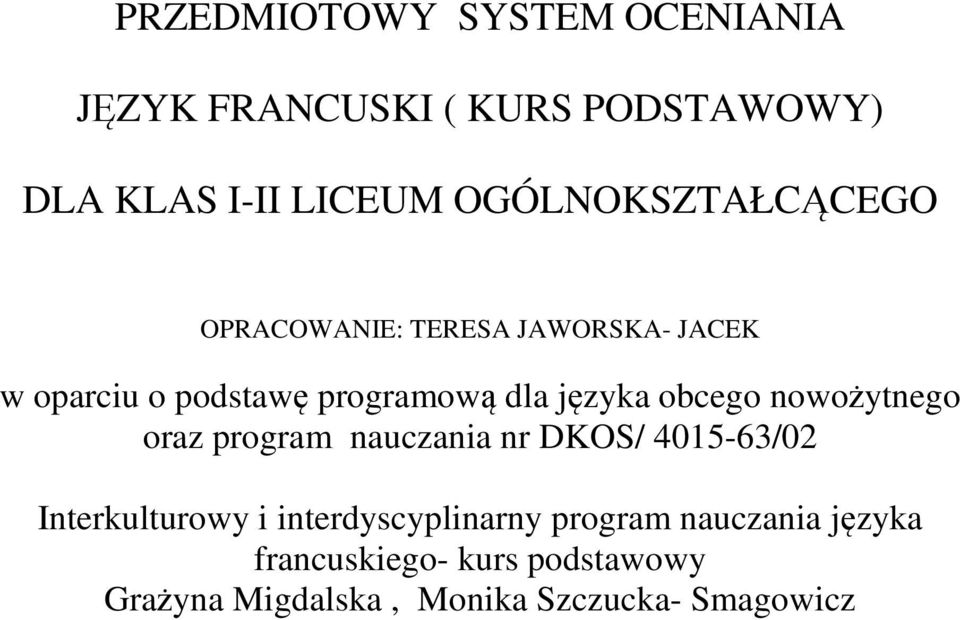 obcego nowożytnego oraz program nauczania nr DKOS/ 4015-63/02 Interkulturowy i