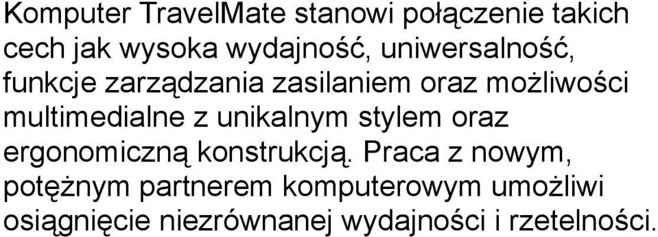 z unikalnym stylem oraz ergonomiczną konstrukcją.