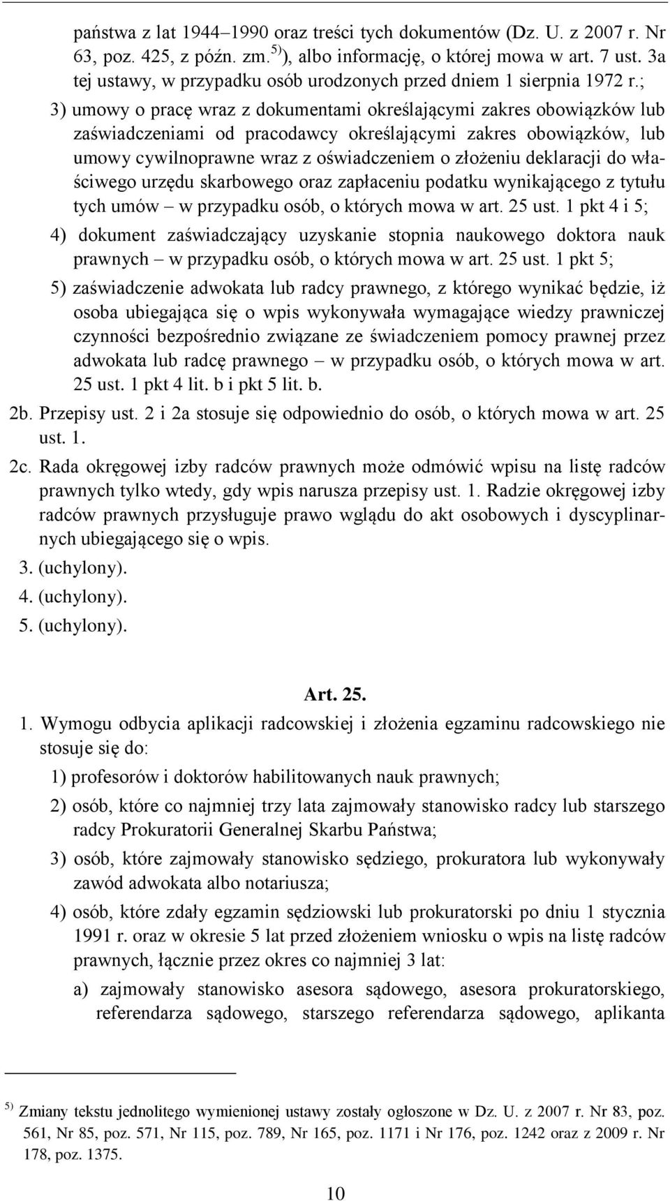 ; 3) umowy o pracę wraz z dokumentami określającymi zakres obowiązków lub zaświadczeniami od pracodawcy określającymi zakres obowiązków, lub umowy cywilnoprawne wraz z oświadczeniem o złożeniu