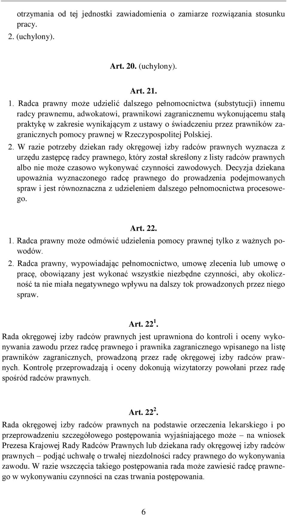 przez prawników zagranicznych pomocy prawnej w Rzeczypospolitej Polskiej. 2.