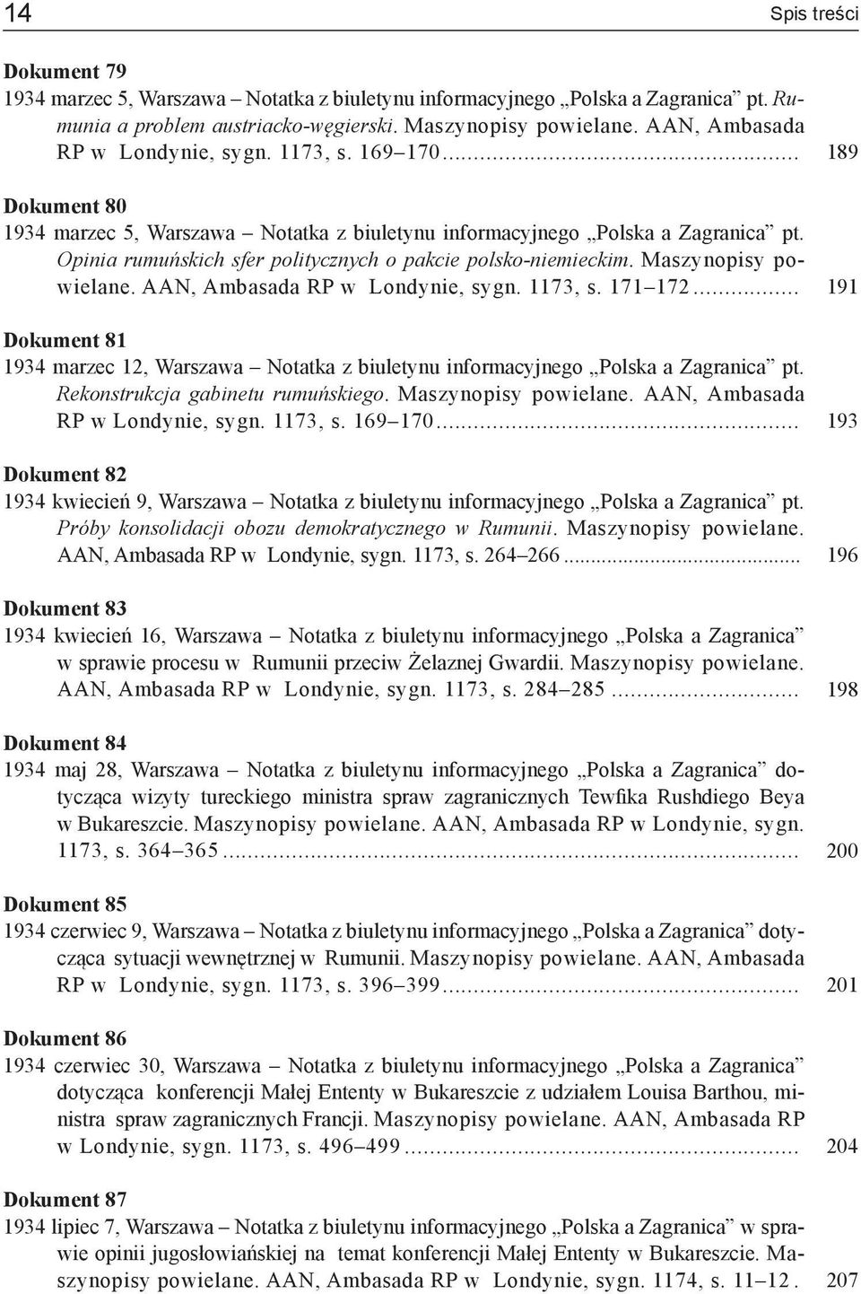 Opinia rumuńskich sfer politycznych o pakcie polsko-niemieckim. Maszynopisy powielane. AAN, Ambasada RP w Londynie, sygn. 1173, s. 171 172.