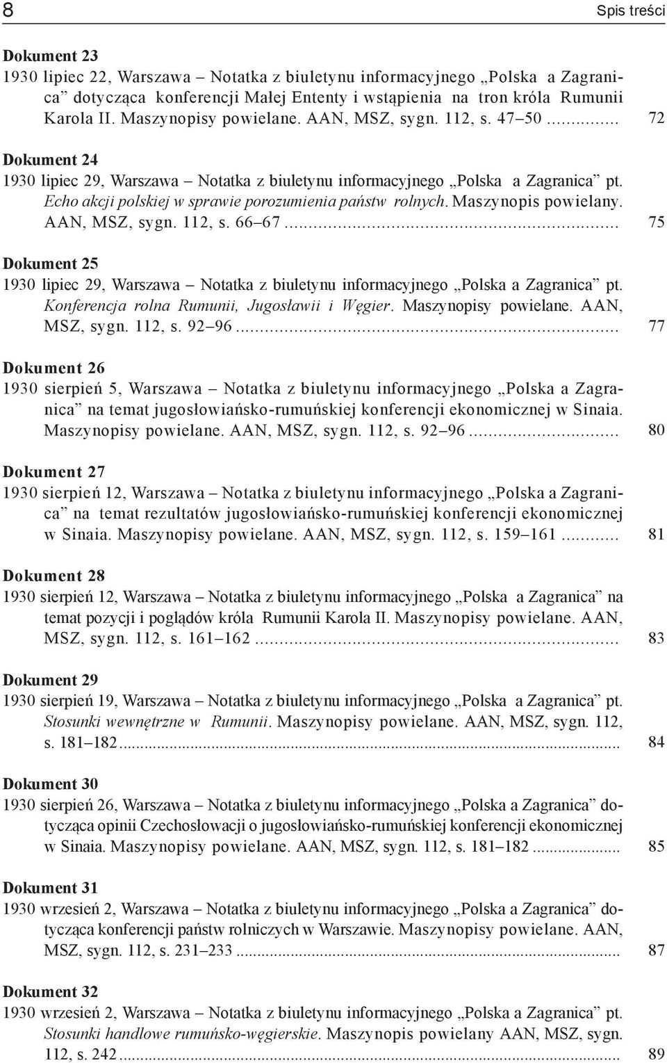 Echo akcji polskiej w sprawie porozumienia państw rolnych. Maszynopis powielany. AAN, MSZ, sygn. 112, s. 66 67.