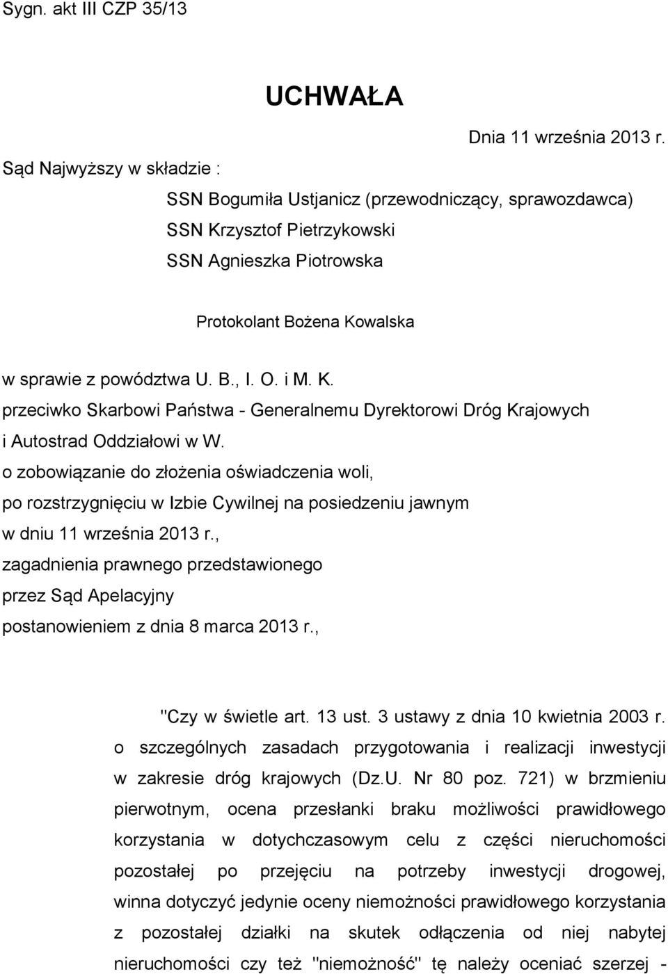 i M. K. przeciwko Skarbowi Państwa - Generalnemu Dyrektorowi Dróg Krajowych i Autostrad Oddziałowi w W.