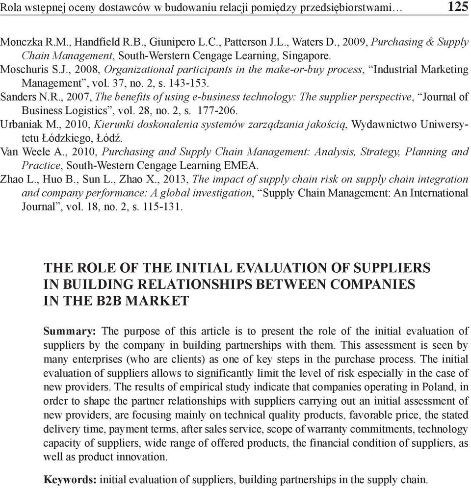 , 2008, Organizational participants in the make-or-buy process, Industrial Marketing Management, vol. 37, no. 2, s. 143-153. Sanders N.R.