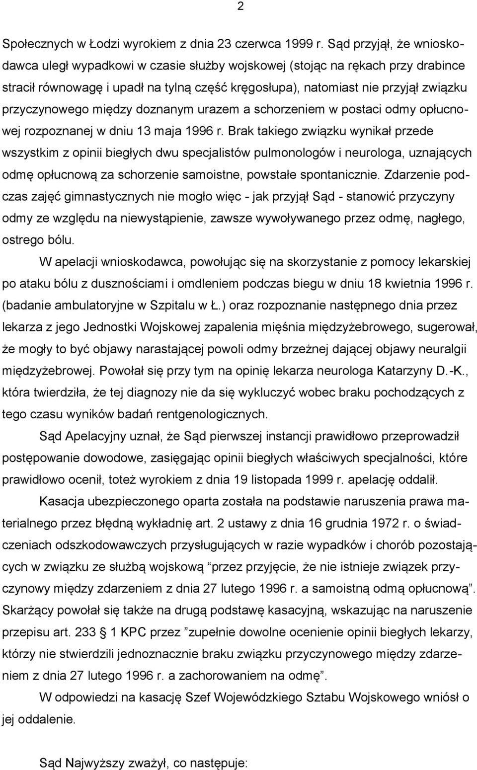 przyczynowego między doznanym urazem a schorzeniem w postaci odmy opłucnowej rozpoznanej w dniu 13 maja 1996 r.