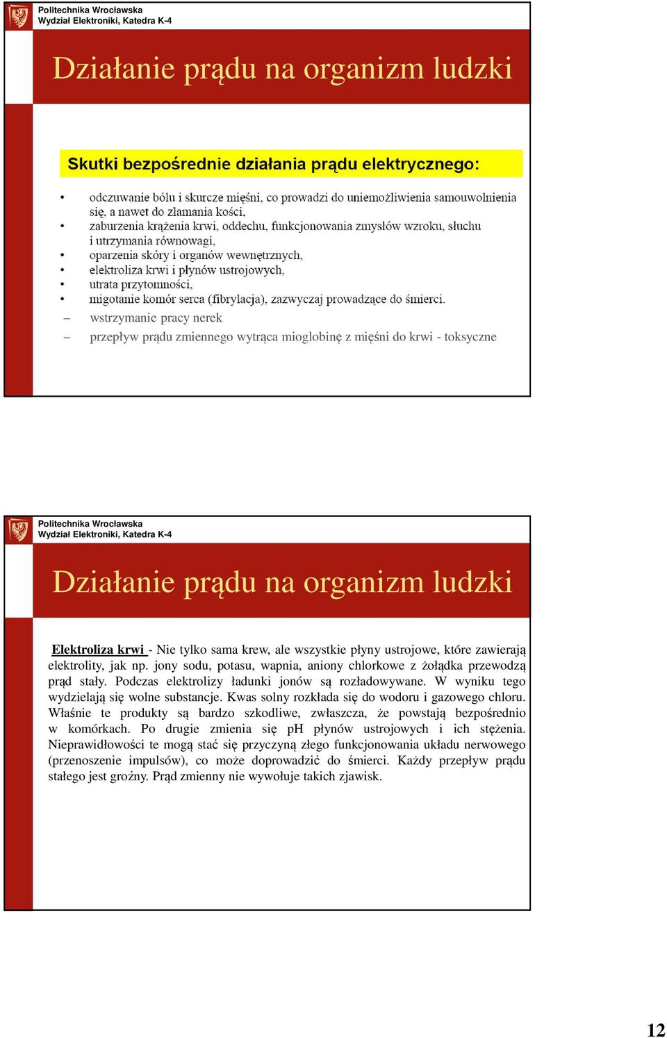 Podczas elektrolizy ładunki jonów są rozładowywane. W wyniku tego wydzielają się wolne substancje. Kwas solny rozkłada się do wodoru i gazowego chloru.