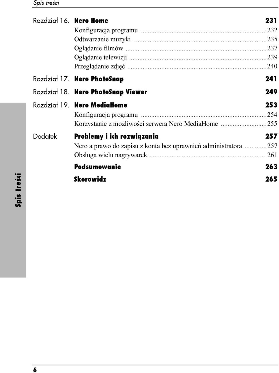 Nero MediaHome 253 Konfiguracja programu...254 Korzystanie z możliwości serwera Nero MediaHome.