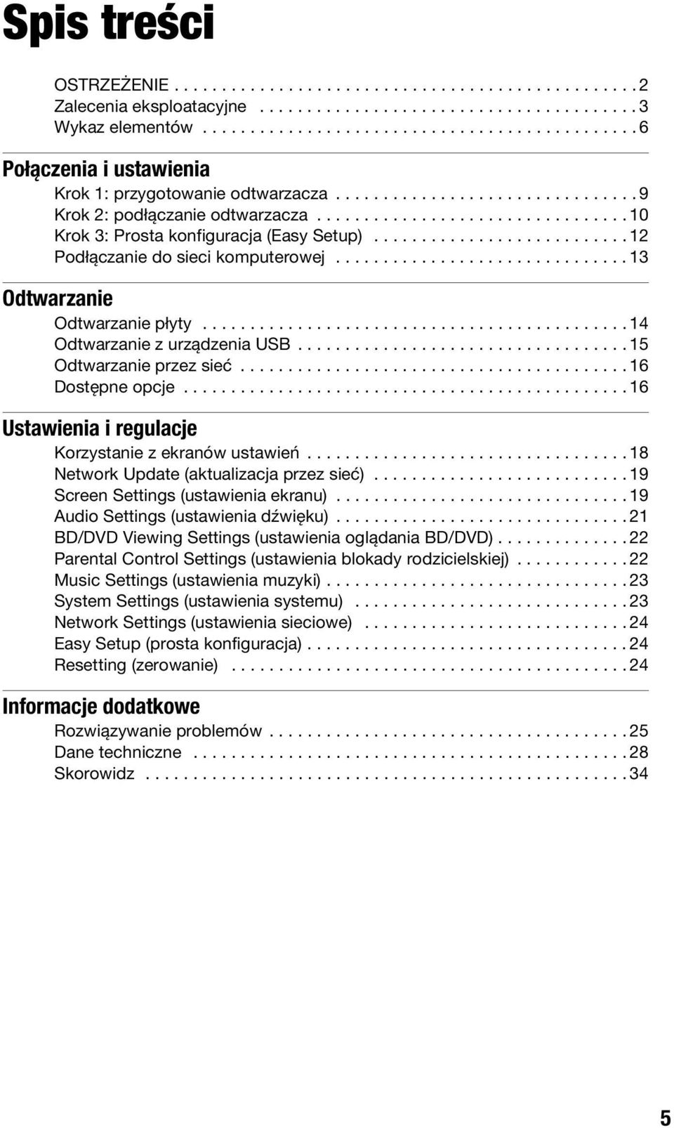 ................................ 10 Krok 3: Prosta konfiguracja (Easy Setup)........................... 12 Podłączanie do sieci komputerowej............................... 13 Odtwarzanie Odtwarzanie płyty.