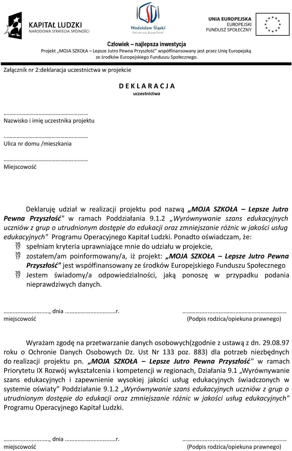 2 Wyrównywa szans edukacyjnych uczniów z grup o utrudnionym dostępie do edukacji oraz zmjsza różnic w jakości usług edukacyjnych" Programu Operacyjnego Kapitał Ludzki.