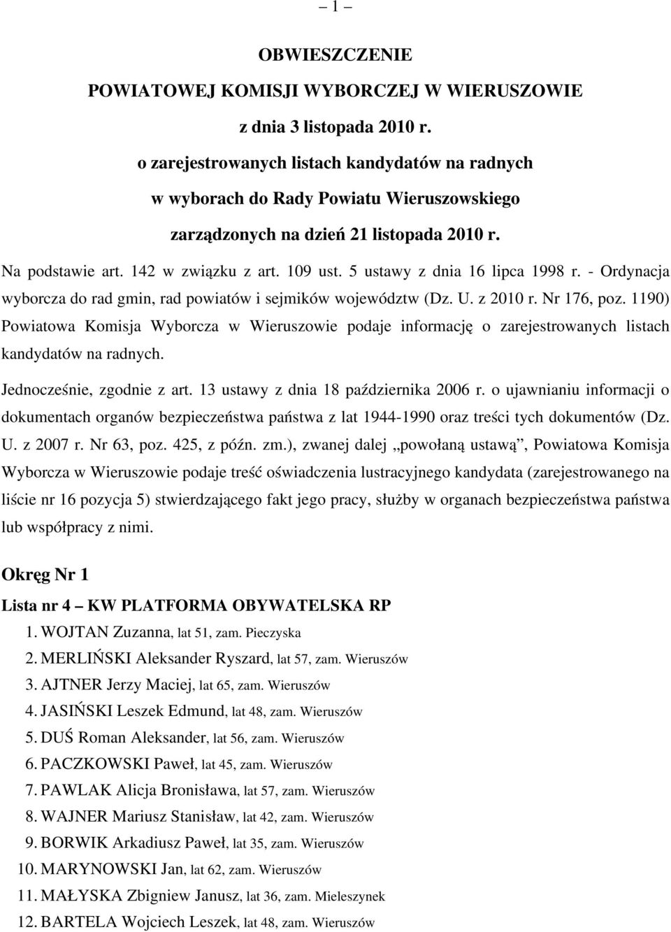 5 ustawy z dnia 16 lipca 1998 r. - Ordynacja wyborcza do rad gmin, rad powiatów i sejmików województw (Dz. U. z 2010 r. Nr 176, poz.