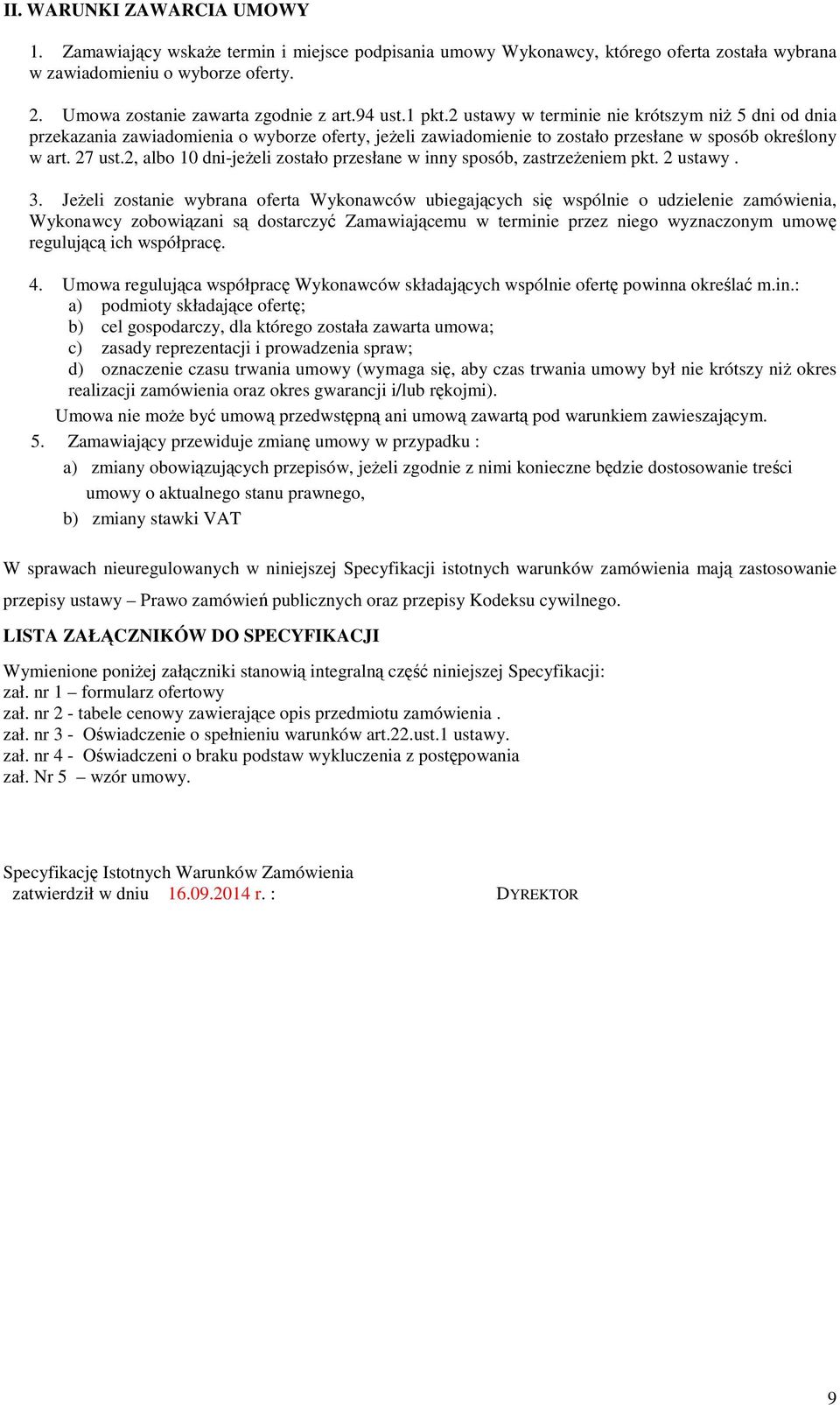 2, albo 10 dni-jeżeli zostało przesłane w inny sposób, zastrzeżeniem pkt. 2 ustawy. 3.