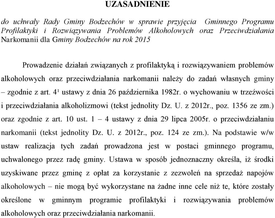 4¹ ustawy z dnia 26 października 1982r. o wychowaniu w trzeźwości i przeciwdziałania alkoholizmowi (tekst jednolity Dz. U. z 2012r., poz. 1356 ze zm.) oraz zgodnie z art. 10 ust.