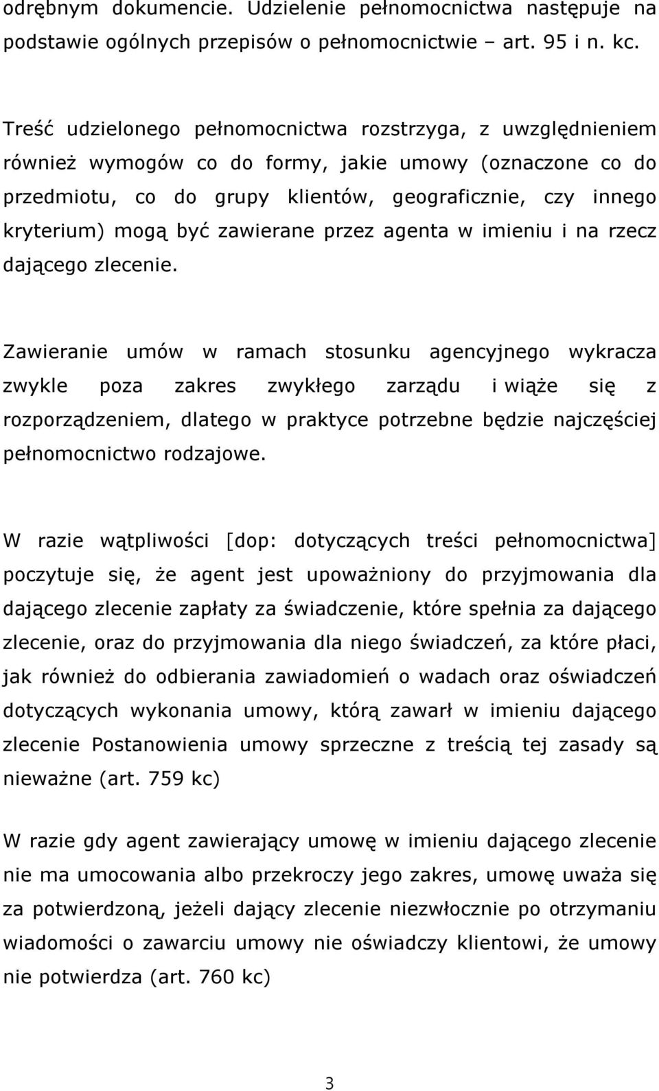 zawierane przez agenta w imieniu i na rzecz dającego zlecenie.