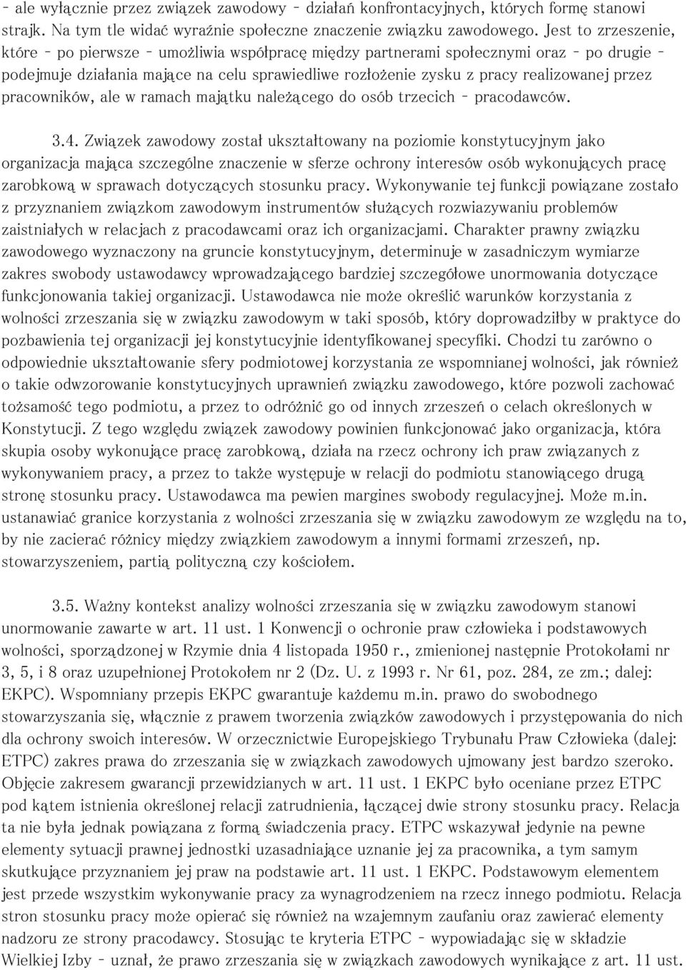 pracowników, ale w ramach majątku należącego do osób trzecich pracodawców. 3.4.