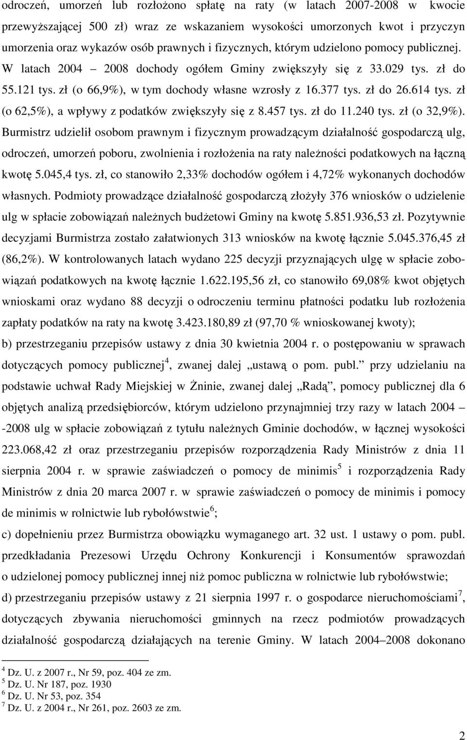 zł do 26.614 tys. zł (o 62,5%), a wpływy z podatków zwiększyły się z 8.457 tys. zł do 11.240 tys. zł (o 32,9%).