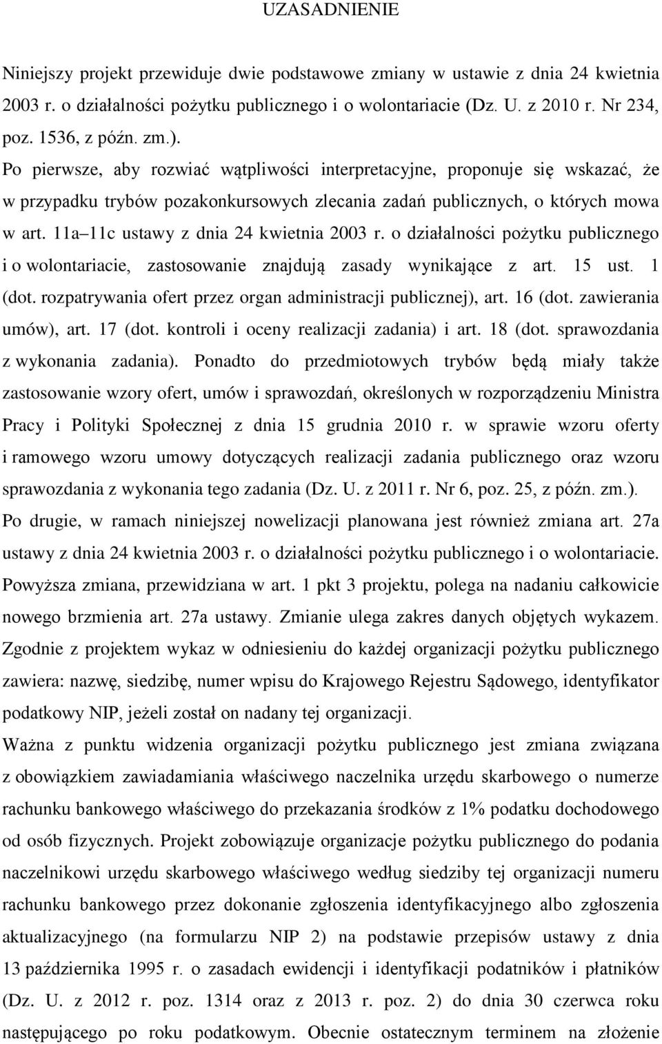 11a 11c ustawy z dnia 24 kwietnia 2003 r. o działalności pożytku publicznego i o wolontariacie, zastosowanie znajdują zasady wynikające z art. 15 ust. 1 (dot.