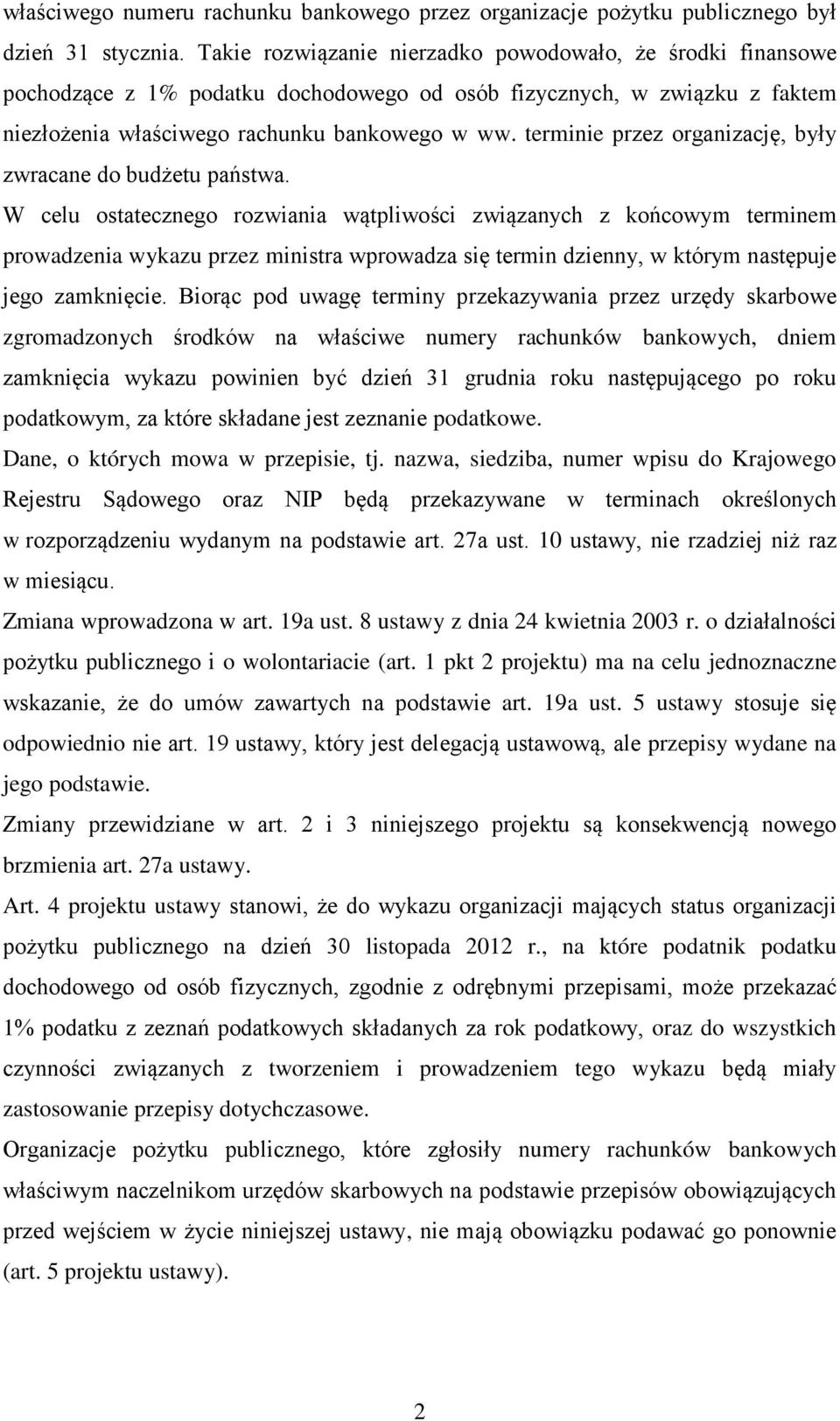 terminie przez organizację, były zwracane do budżetu państwa.