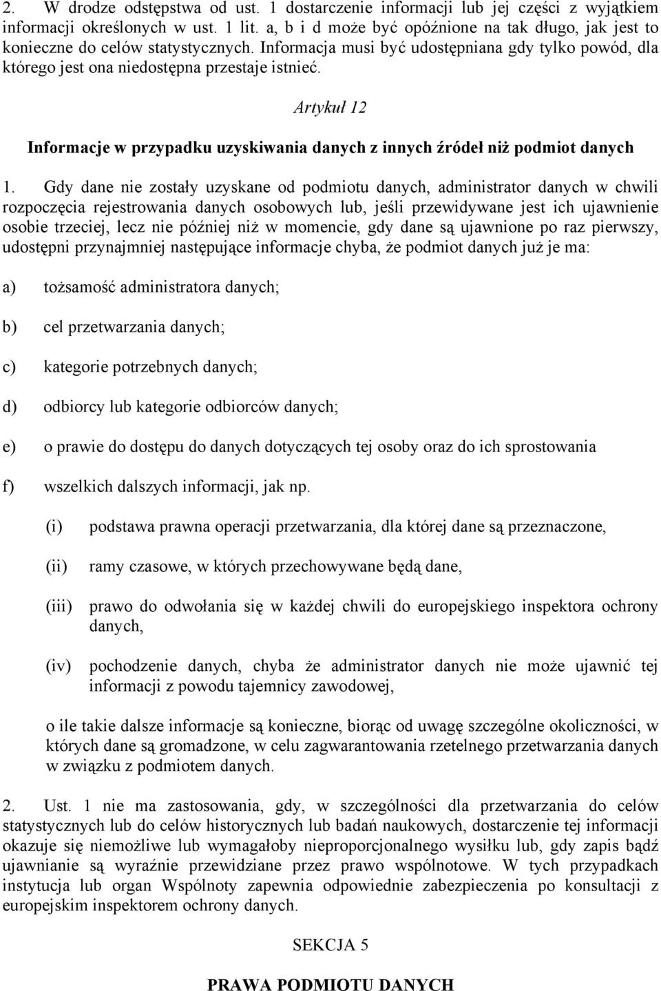 Artykuł 12 Informacje w przypadku uzyskiwania danych z innych źródeł niż podmiot danych 1.