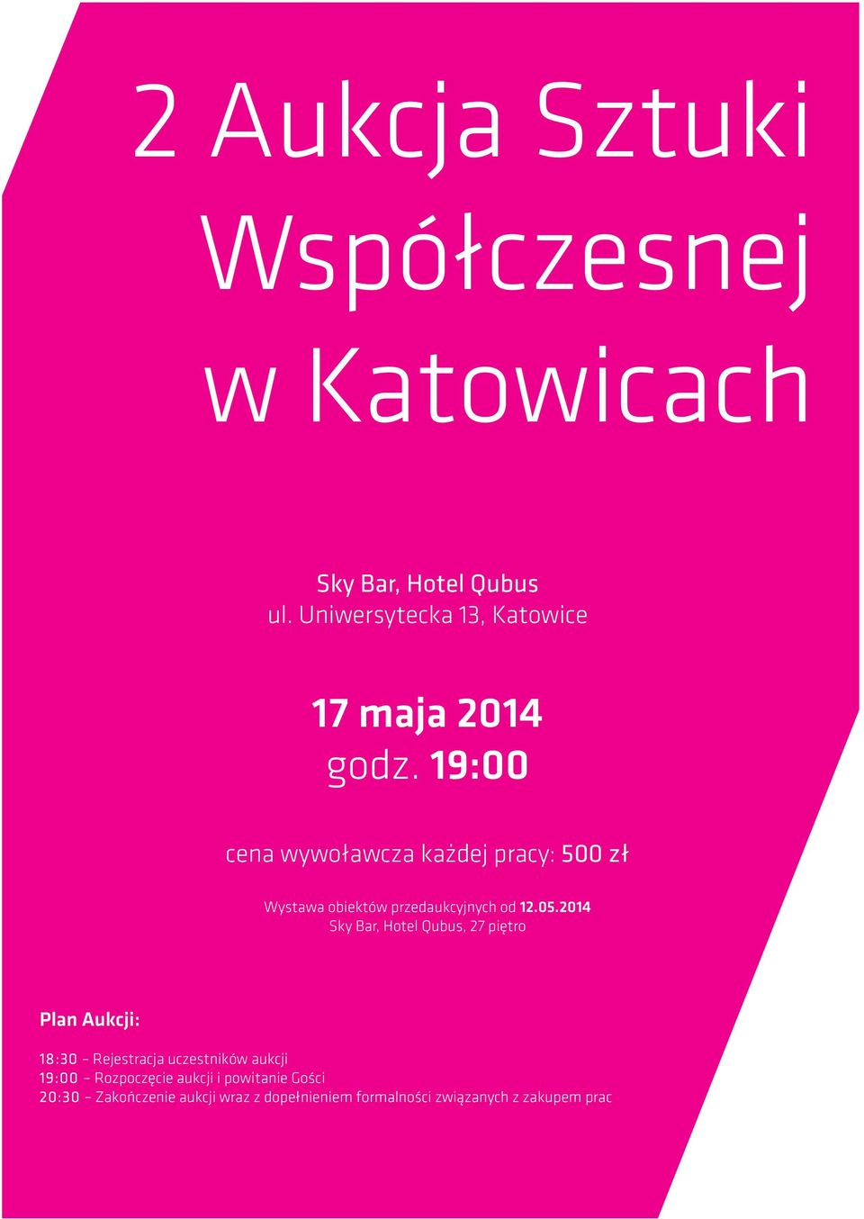 19:00 cena wywoławcza każdej pracy: 500 zł Wystawa obiektów przedaukcyjnych od 12.05.