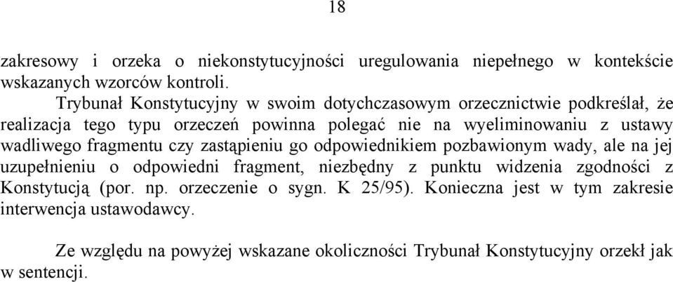 wadliwego fragmentu czy zastąpieniu go odpowiednikiem pozbawionym wady, ale na jej uzupełnieniu o odpowiedni fragment, niezbędny z punktu widzenia