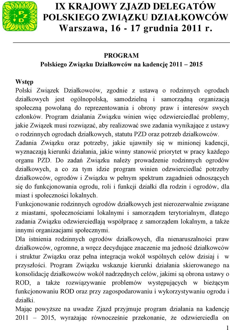 organizacją społeczną powołaną do reprezentowania i obrony praw i interesów swych członków.