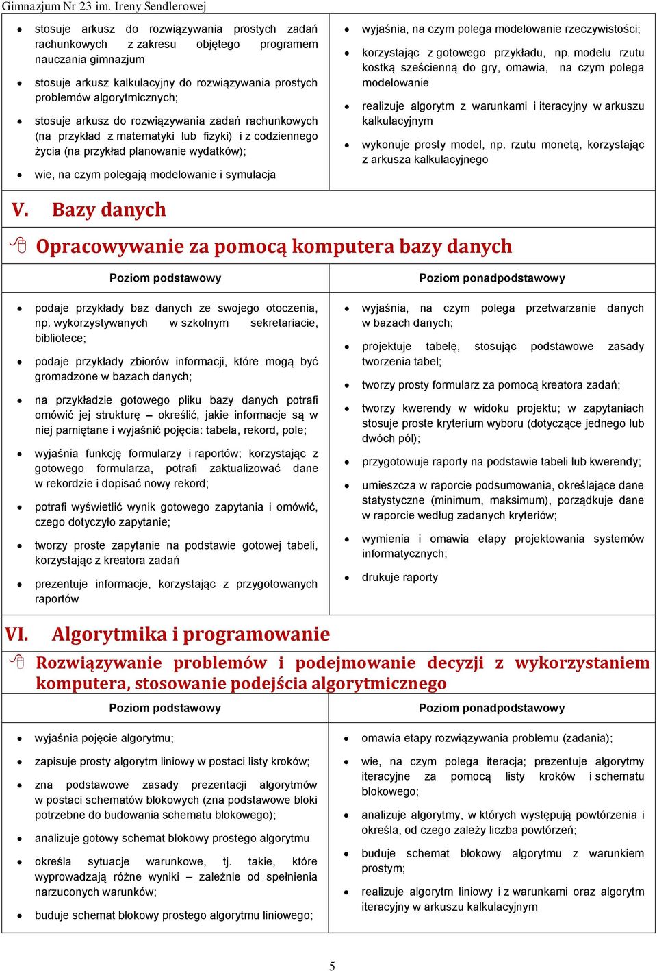 czym polega modelowanie rzeczywistości; korzystając z gotowego przykładu, np.