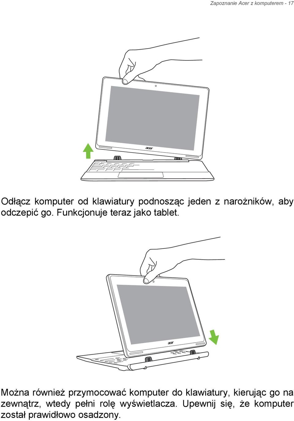 Można również przymocować komputer do klawiatury, kierując go na zewnątrz,