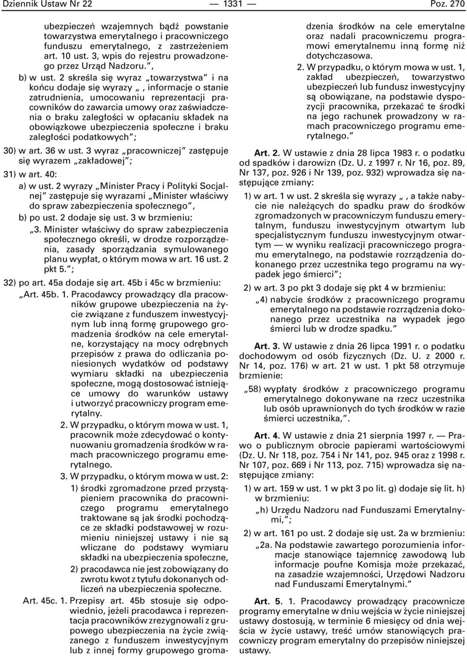 2 skreêla si wyraz towarzystwa i na koƒcu dodaje si wyrazy, informacje o stanie zatrudnienia, umocowaniu reprezentacji pracowników do zawarcia umowy oraz zaêwiadczenia o braku zaleg oêci w op acaniu