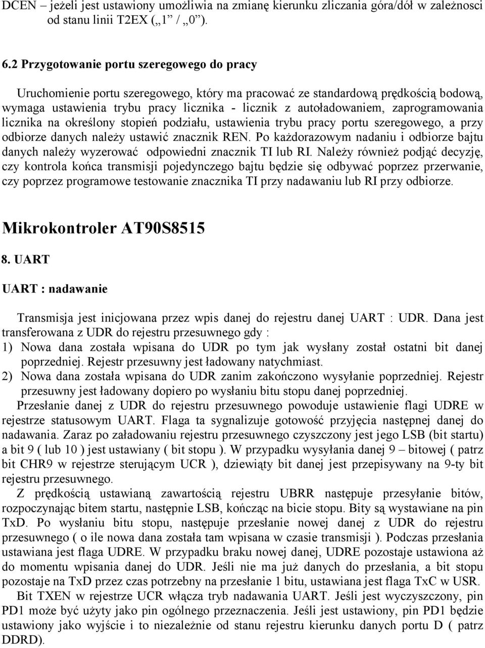 zaprogramowania licznika na określony stopień podziału, ustawienia trybu pracy portu szeregowego, a przy odbiorze danych należy ustawić znacznik REN.