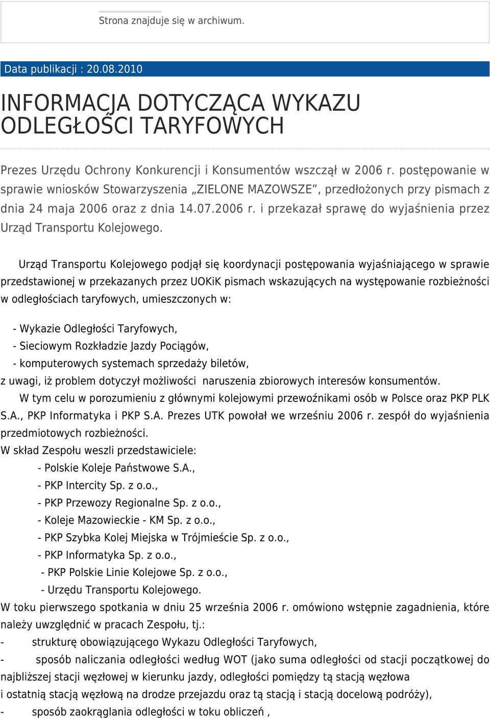 i przekazał sprawę do wyjaśnienia przez Urząd Transportu Kolejowego.