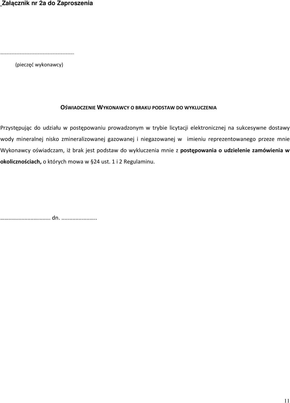 prowadzonym w trybie licytacji elektronicznej na sukcesywne dostawy wody mineralnej nisko zmineralizowanej gazowanej i