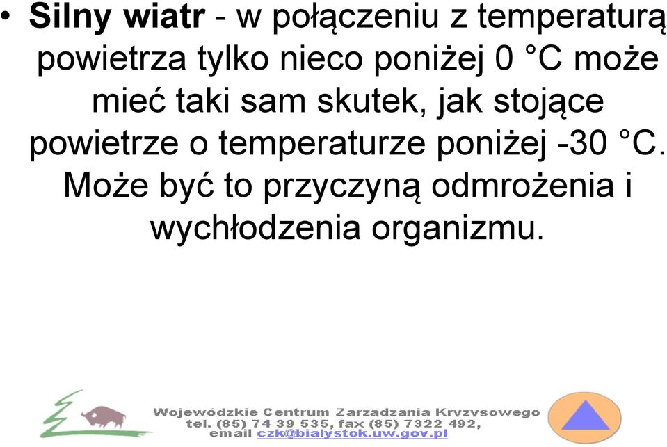 jak stojące powietrze o temperaturze poniżej -30 C.