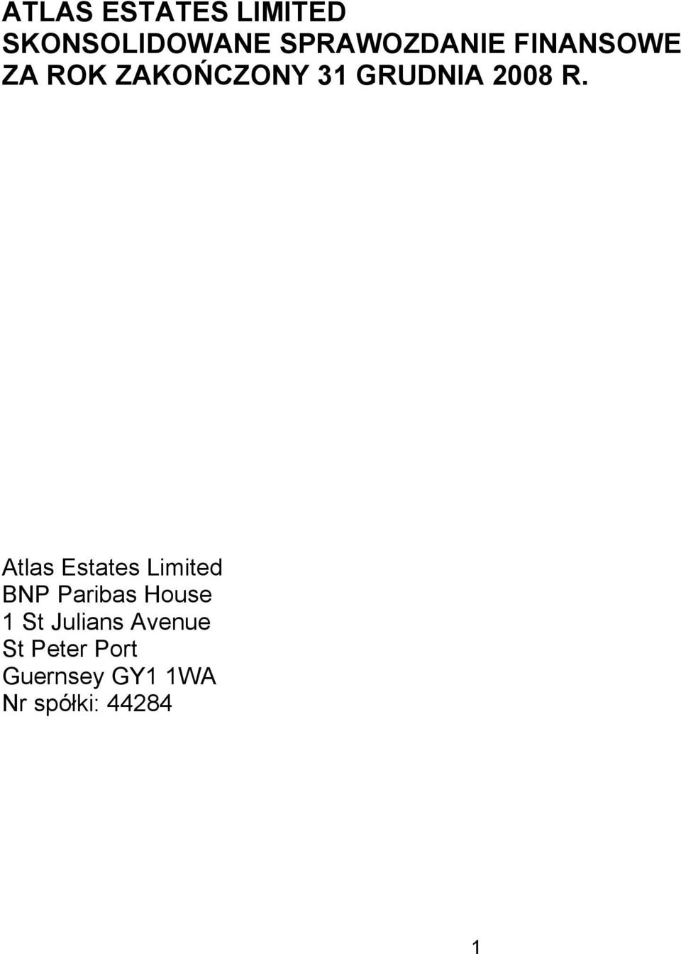 Atlas Estates Limited BNP Paribas House 1 St