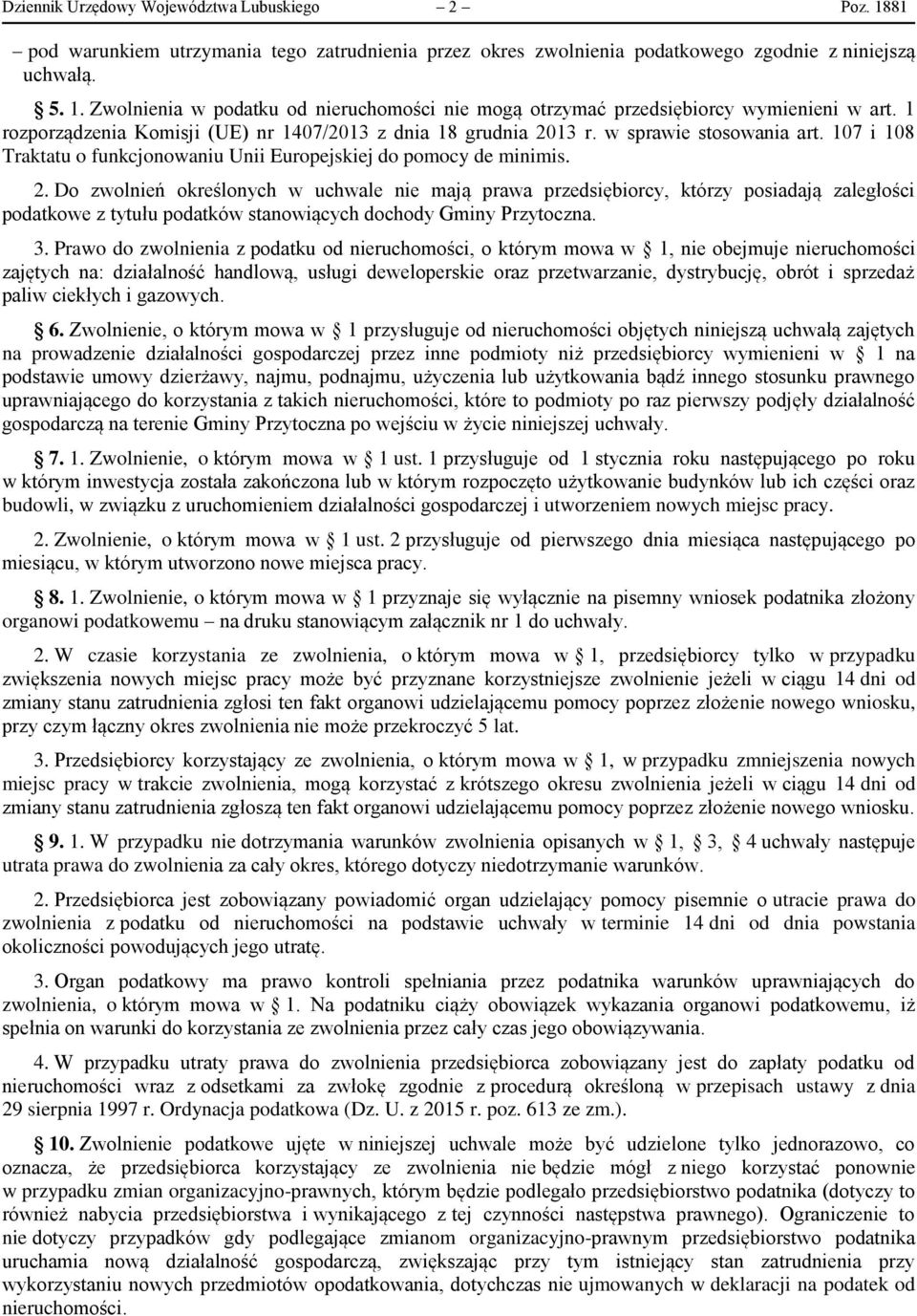 13 r. w sprawie stosowania art. 107 i 108 Traktatu o funkcjonowaniu Unii Europejskiej do pomocy de minimis. 2.