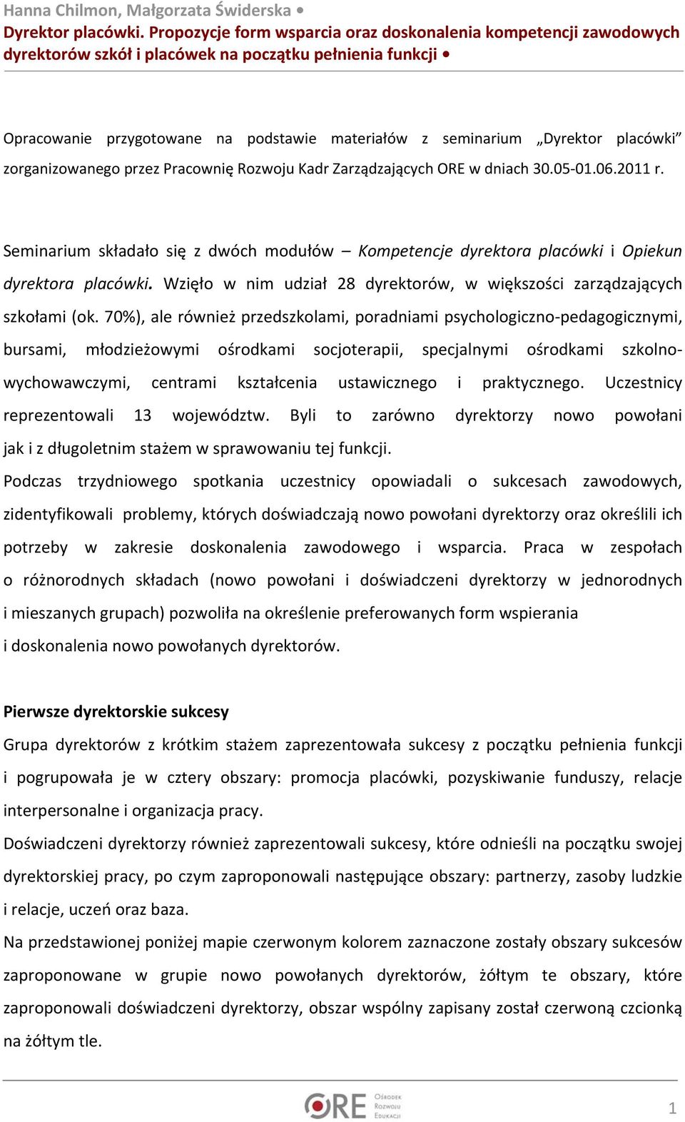 placówki zorganizowanego przez Pracownię Rozwoju Kadr Zarządzających ORE w dniach 30.05 01.06.2011 r.