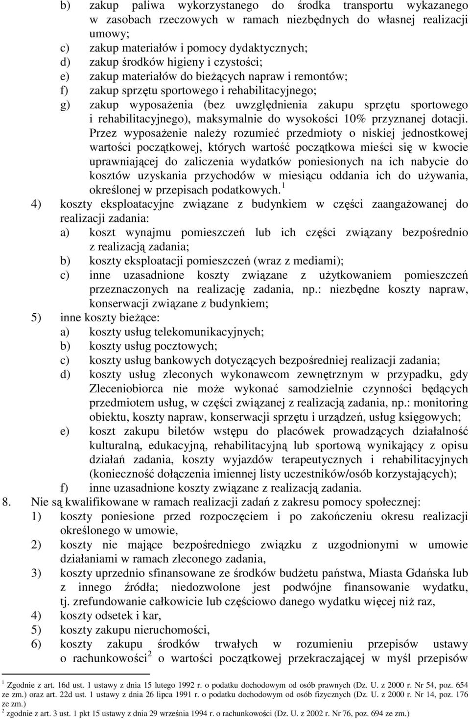 rehabilitacyjnego), maksymalnie do wysokości 10% przyznanej dotacji.