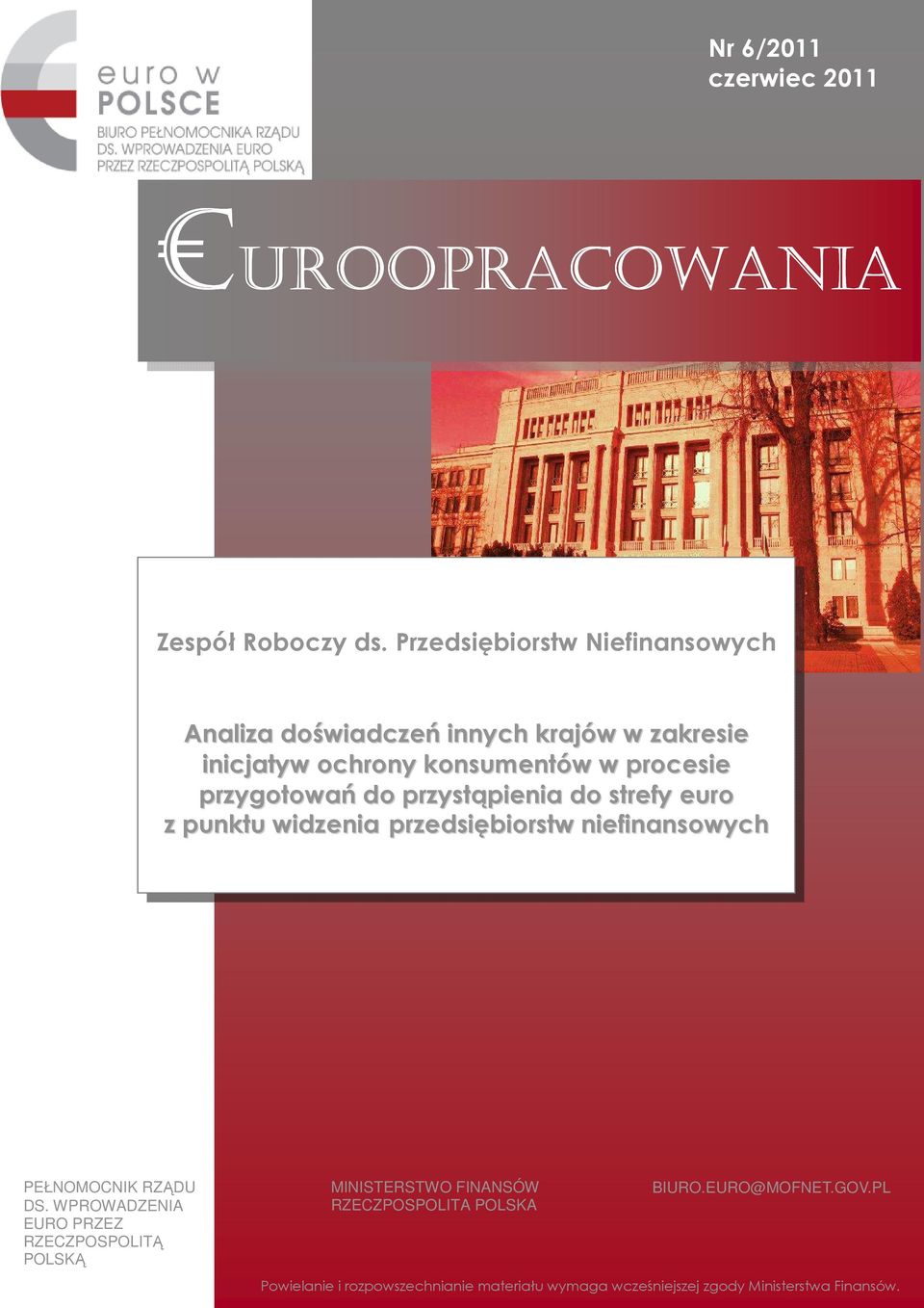 przygotowań do przystąpienia do strefy euro z punktu widzenia przedsiębiorstw niefinansowych PEŁNOMOCNIK RZĄDU DS.