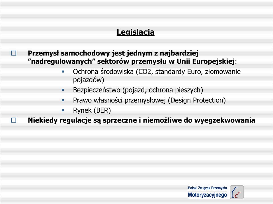 pojazdów) Bezpieczeństwo (pojazd, ochrona pieszych) Prawo własności przemysłowej