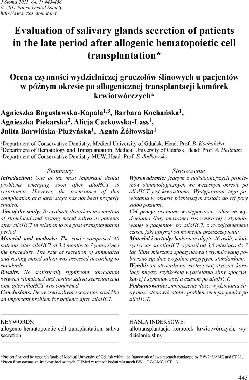 okresie po allogenicznej transplantacji komórek krwiotwórczych* Agnieszka Bogusławska-Kapała 1,3, Barbara Kochańska 1, Agnieszka Piekarska 2, Alicja Cackowska-Lass 1, Julita Barwińska-Płużyńska 1,