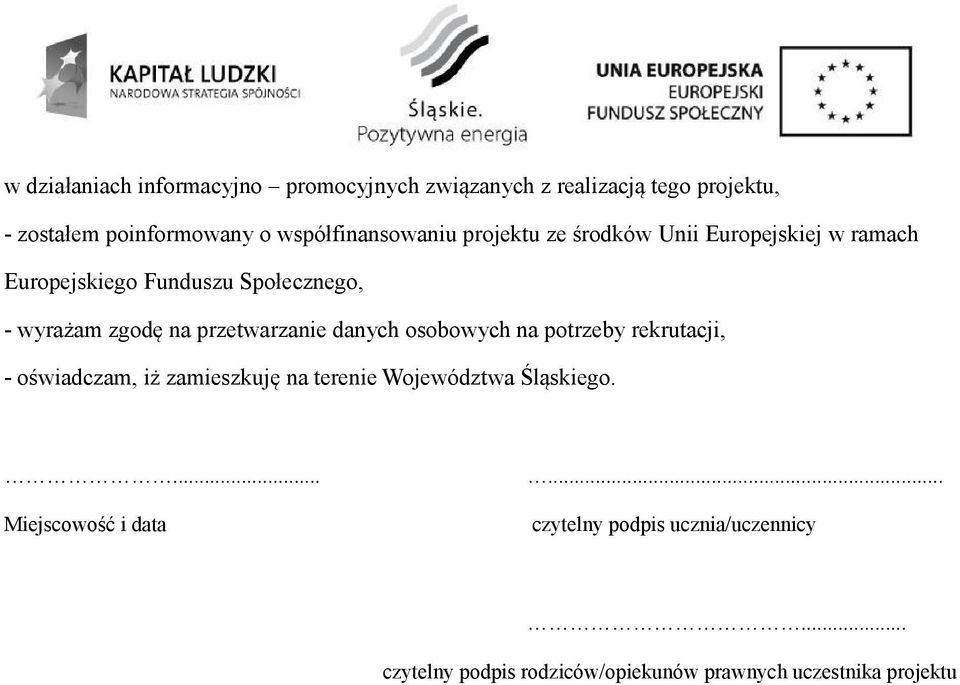 na przetwarzanie danych osobowych na potrzeby rekrutacji, - oświadczam, iż zamieszkuję na terenie Województwa