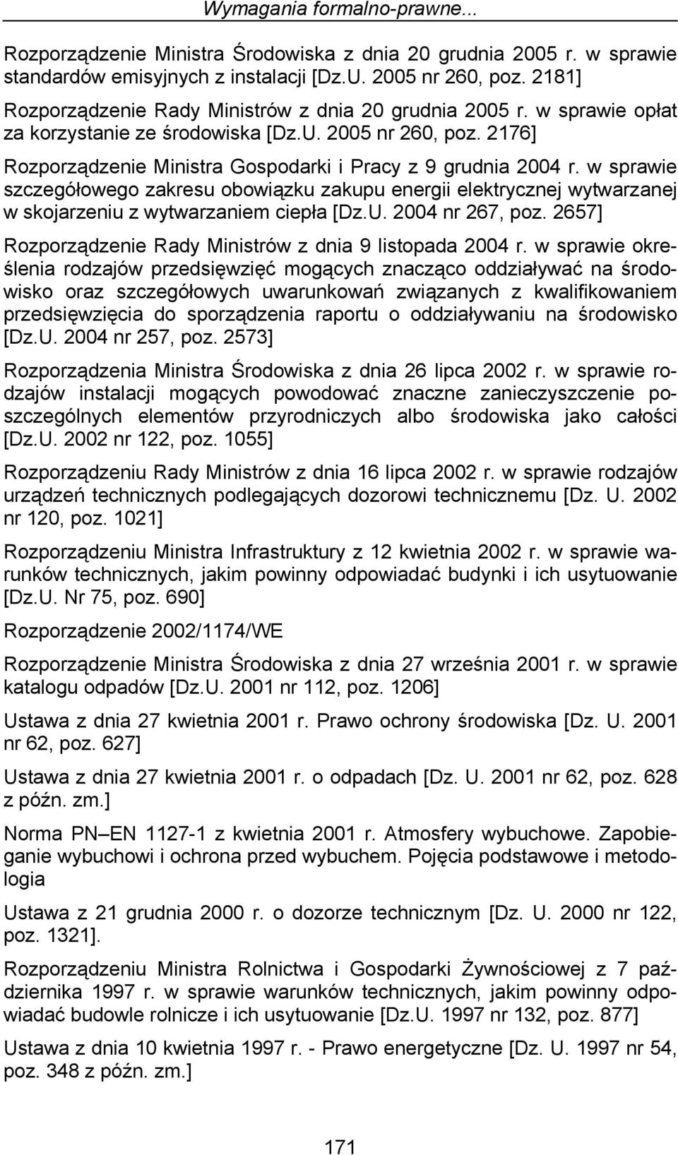 w sprawie szczegółowego zakresu obowiązku zakupu energii elektrycznej wytwarzanej w skojarzeniu z wytwarzaniem ciepła [Dz.U. 2004 nr 267, poz.