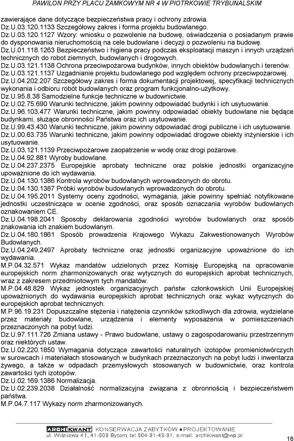 1127 Wzory: wniosku o pozwolenie na budowę, oświadczenia o posiadanym prawie do dysponowania nieruchomością na cele budowlane i decyzji o pozwoleniu na budowę. Dz.U.01.118.