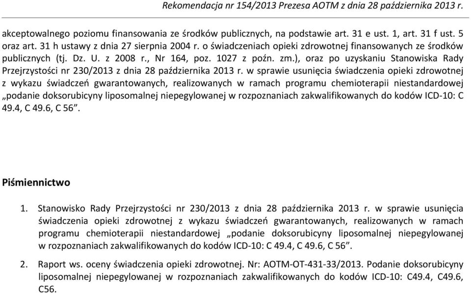 ), oraz po uzyskaniu Stanowiska Rady Przejrzystości nr 230/2013 z dnia 28 października 2013 r.