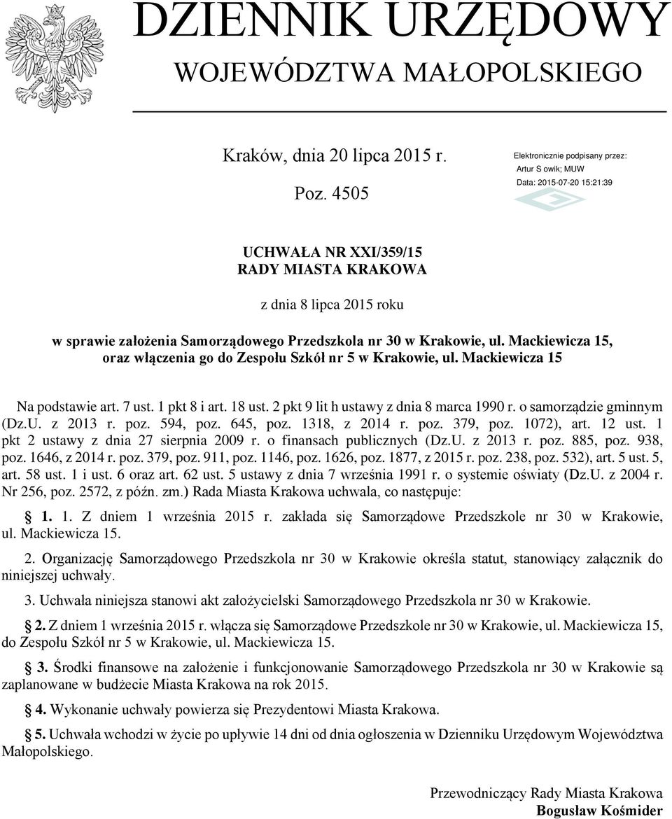 Mackiewicza 15, oraz włączenia go do Zespołu Szkół nr 5 w Krakowie, ul. Mackiewicza 15 Na podstawie art. 7 ust. 1 pkt 8 i art. 18 ust. 2 pkt 9 lit h ustawy z dnia 8 marca 1990 r.